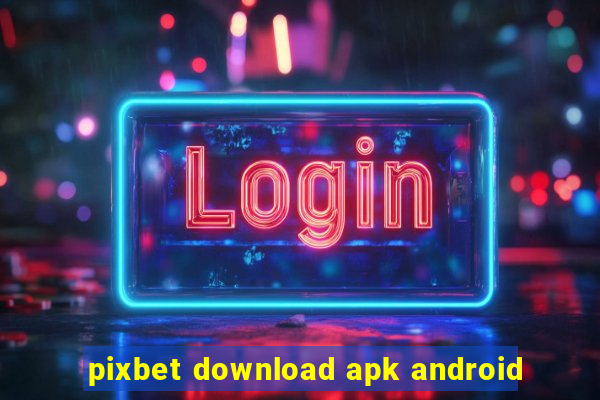 pixbet download apk android